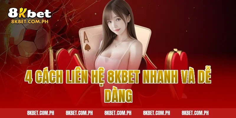 4 cách liên hệ 8kbet nhanh và dễ dàng