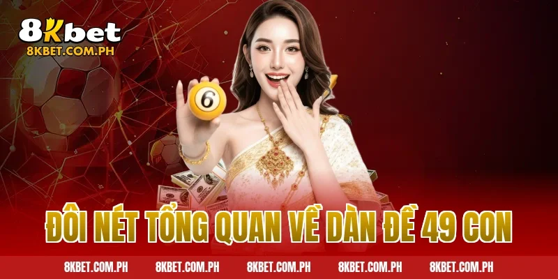 Đôi nét tổng quan về dàn đề 49 con