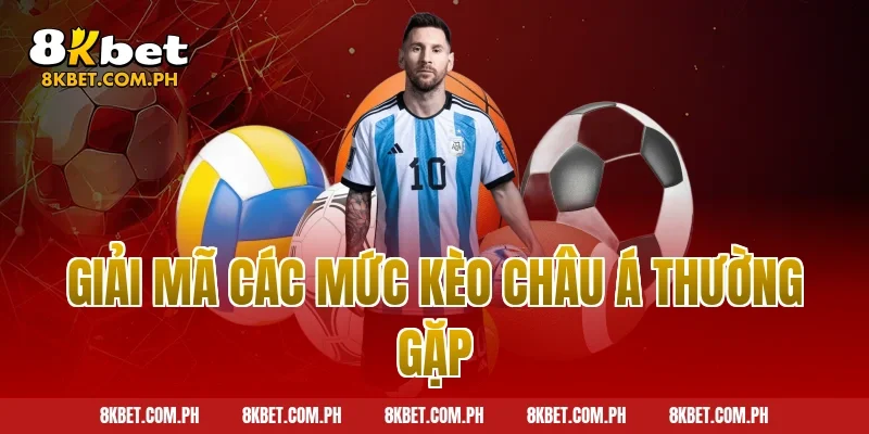 Giải mã các mức kèo châu Á thường gặp