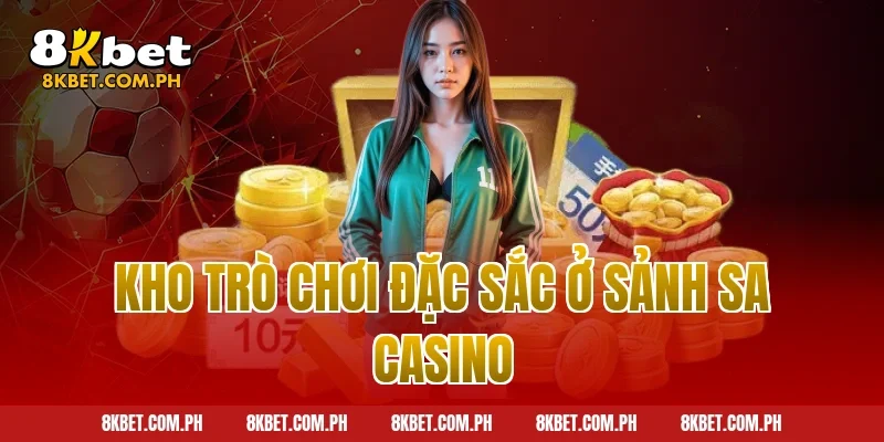 Kho trò chơi đặc sắc ở sảnh SA Casino