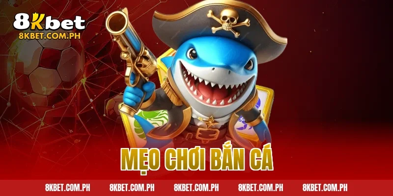mẹo chơi bắn cá