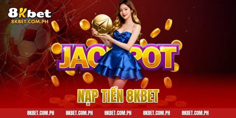 nạp tiền 8kbet