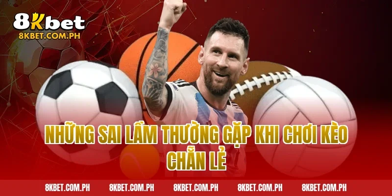 Những sai lầm thường gặp khi chơi kèo chẵn lẻ