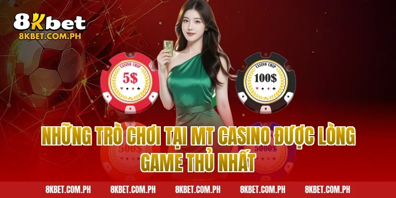 Những trò chơi tại MT Casino được lòng game thủ nhất