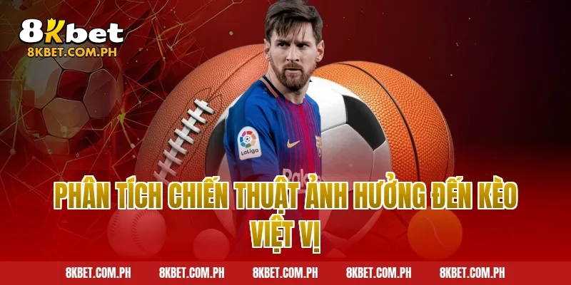 Phân Tích Chiến Thuật Ảnh Hưởng Đến Kèo Việt Vị