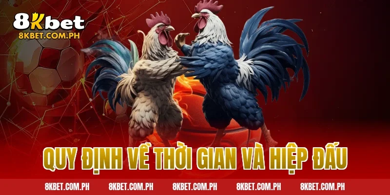 Quy định về thời gian và hiệp đấu