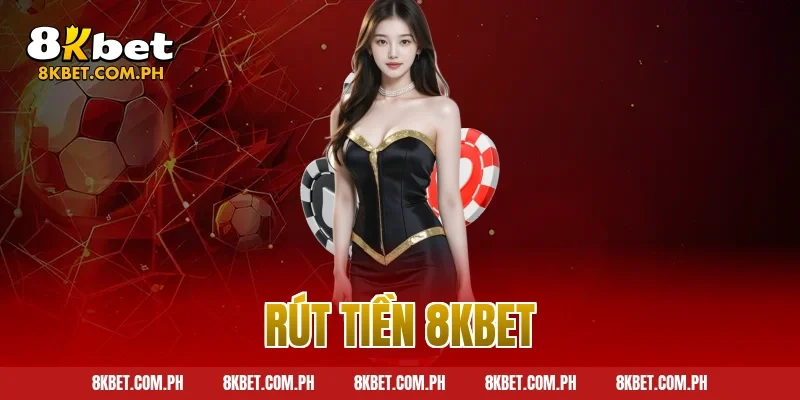 rút tiền 8kbet