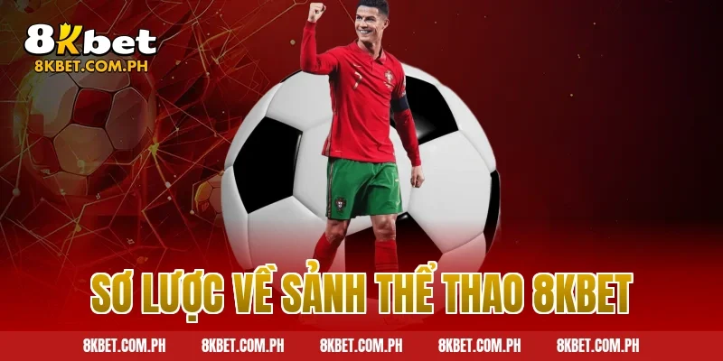 Sơ lược về sảnh thể thao 8kbet